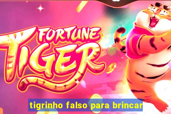 tigrinho falso para brincar